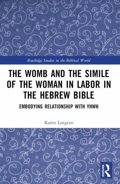 The Womb and the Simile of the Woman in Labor in the Hebrew Bible (eBook, PDF) - Langton, Karen
