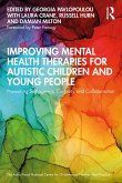 Improving Mental Health Therapies for Autistic Children and Young People (eBook, PDF) Improving Mental Health Therapies for Autistic Children and Young People (eBook, PDF)
