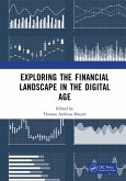 Exploring the Financial Landscape in the Digital Age (eBook, PDF) Exploring the Financial Landscape in the Digital Age (eBook, PDF)