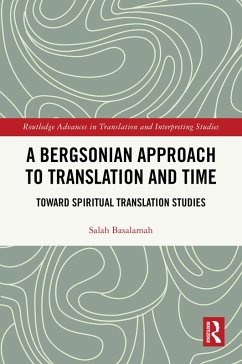 A Bergsonian Approach to Translation and Time (eBook, ePUB) Cover A Bergsonian Approach to Translation and Time (eBook, ePUB)