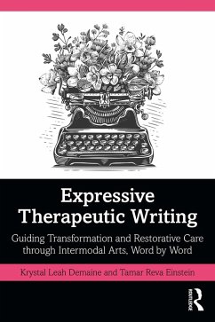 Expressive Therapeutic Writing (eBook, PDF) - Demaine, Krystal Leah; Einstein, Tamar Reva