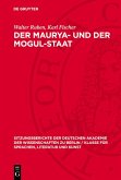 Der Maurya- und der Mogul-Staat (eBook, PDF) Der Maurya- und der Mogul-Staat (eBook, PDF)