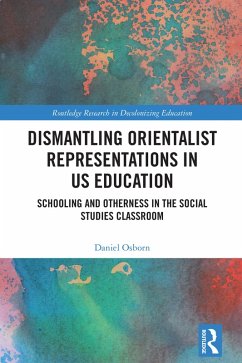 Dismantling Orientalist Representations in US Education (eBook, PDF) - Osborn, Daniel