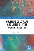 Cultural Cold Wars and UNESCO in the Twentieth Century (eBook, PDF)