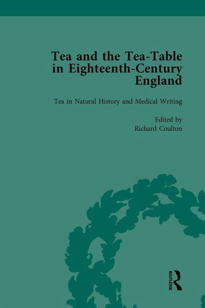 Tea and the Tea-Table in Eighteenth-Century England Vol 2 (eBook, PDF) Tea and the Tea-Table in Eighteenth-Century England Vol 2 (eBook, PDF)