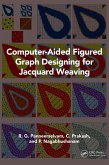 Computer-Aided Figured Graph Designing for Jacquard Weaving (eBook, ePUB) Computer-Aided Figured Graph Designing for Jacquard Weaving (eBook, ePUB)