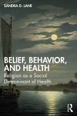 Belief, Behavior, and Health (eBook, ePUB)