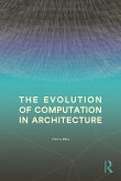 The Evolution of Computation in Architecture (eBook, ePUB) The Evolution of Computation in Architecture (eBook, ePUB)