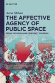 The Affective Agency of Public Space (eBook, ePUB) The Affective Agency of Public Space (eBook, ePUB)