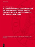 4. Internationales Symposium Biochemie und Physiologie der Alkaloide Halle (Saale), 25. bis 28. Juni 1969 (eBook, PDF)