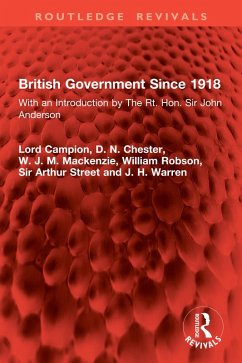 British Government Since 1918 (eBook, PDF) - Campion, Lord; Chester, D. N.; Mackenzie, W. J. M.; Robson, William; Street, Arthur; Warren, J. H.