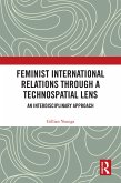 Feminist International Relations Through a Technospatial Lens (eBook, ePUB) Feminist International Relations Through a Technospatial Lens (eBook, ePUB)