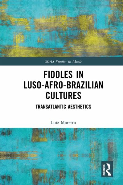 Fiddles in Luso-Afro-Brazilian Cultures (eBook, ePUB)