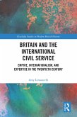 Britain and the International Civil Service (eBook, ePUB) Britain and the International Civil Service (eBook, ePUB)