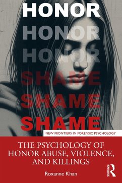 The Psychology of Honor Abuse, Violence, and Killings (eBook, ePUB) - Khan, Roxanne