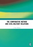 The Comparative Method and Civil-Military Relations (eBook, PDF) The Comparative Method and Civil-Military Relations (eBook, PDF)