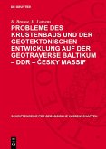 Probleme des Krustenbaus und der geotektonischen Entwicklung auf der Geotraverse Baltikum - DDR - Cesky massif (eBook, PDF)