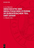 Geschichte der neolithischen Stämme im europäischen Teil der UdSSR (eBook, PDF)