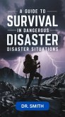 A Guide to Survival in Dangerous Disaster Situations (eBook, ePUB)