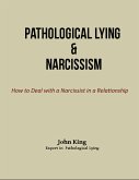 Pathological Lying and Narcissism :How to Deal with a Narcissist in a Relationship (eBook, ePUB) Pathological Lying and Narcissism :How to Deal with a Narcissist in a Relationship (eBook, ePUB)