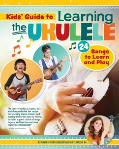 Kids Guide to Learning the Ukulele (eBook, ePUB) - Arrow, Emily