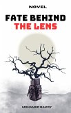 Novel Fate Behind the Lens (eBook, ePUB) Novel Fate Behind the Lens (eBook, ePUB)