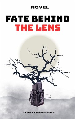 Novel Fate Behind the Lens (eBook, ePUB) - Bakry, Mohamed