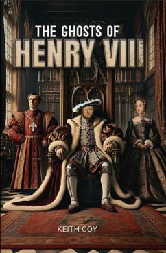 Cover The Ghosts of Henry VIII (eBook, ePUB)