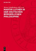 Martin Luther in der deutschen bürgerlichen Philosophie (eBook, PDF) Martin Luther in der deutschen bürgerlichen Philosophie (eBook, PDF)