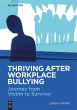 Thriving After Workplace Bullying... - Bild 1
