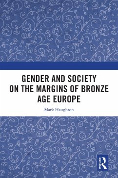 Cover Gender and Society on the Margins of Bronze Age Europe (eBook, ePUB)