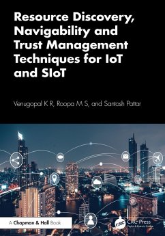 Resource Discovery, Navigability and Trust Management Techniques for IoT and SIoT (eBook, PDF) - K R, Venugopal; M S, Roopa; Pattar, Santosh