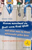 Warum manchmal ein Brett vorm Kopf klebt und wieso man im Sitzen miteinander gehen kann (eBook, ePUB) Warum manchmal ein Brett vorm Kopf klebt und wieso man im Sitzen miteinander gehen kann (eBook, ePUB)