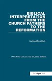 Biblical Interpretation from the Church Fathers to the Reformation (eBook, ePUB) Biblical Interpretation from the Church Fathers to the Reformation (eBook, ePUB)