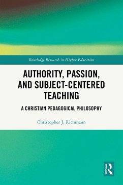 Authority, Passion, and Subject-Centered Teaching (eBook, PDF) - Richmann, Christopher J.