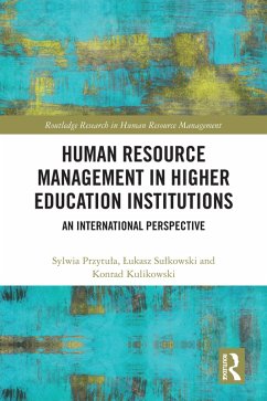 Human Resource Management in Higher Education Institutions (eBook, ePUB) - Przytula, Sylwia; Sulkowski, Lukasz; Kulikowski, Konrad