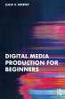 Digital Media Production for Beginners... - Bild 1