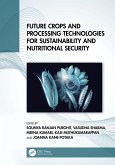 Future Crops and Processing Technologies for Sustainability and Nutritional Security (eBook, ePUB)