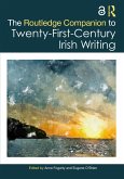The Routledge Companion to Twenty-First-Century Irish Writing (eBook, ePUB) The Routledge Companion to Twenty-First-Century Irish Writing (eBook, ePUB)