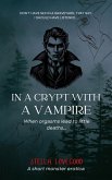 In a Crypt with a Vampire: When Orgasms Lead to Little Deaths (eBook, ePUB) In a Crypt with a Vampire: When Orgasms Lead to Little Deaths (eBook, ePUB)