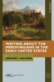 Writing about the Merovingians in the Early United States (eBook, PDF)