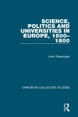 Science, Politics and Universities in Europe, 1600-1800 (eBook, ePUB)