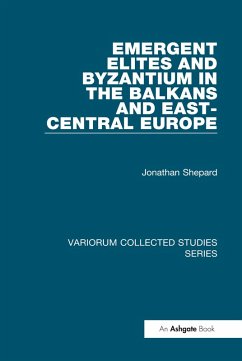 Cover Emergent Elites and Byzantium in the Balkans and East-Central Europe (eBook, ePUB)