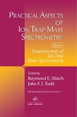 Practical Aspects of Ion Trap Mass Spectrometry, Volume I (eBook, PDF) Practical Aspects of Ion Trap Mass Spectrometry, Volume I (eBook, PDF)