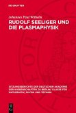 Rudolf Seeliger und die Plasmaphysik (eBook, PDF) Rudolf Seeliger und die Plasmaphysik (eBook, PDF)