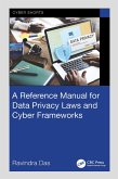A Reference Manual for Data Privacy Laws and Cyber Frameworks (eBook, ePUB)