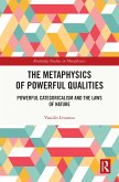 The Metaphysics of Powerful Qualities (eBook, ePUB)