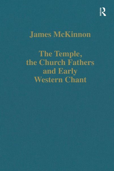 The Temple, the Church Fathers and Early Western Chant (eBook, ePUB)