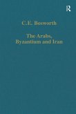 The Arabs, Byzantium and Iran (eBook, ePUB)