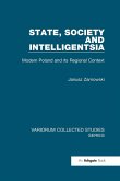 State, Society and Intelligentsia (eBook, PDF) State, Society and Intelligentsia (eBook, PDF)